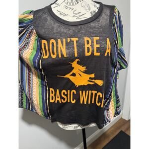 Upcycled Don't be a basic witch top